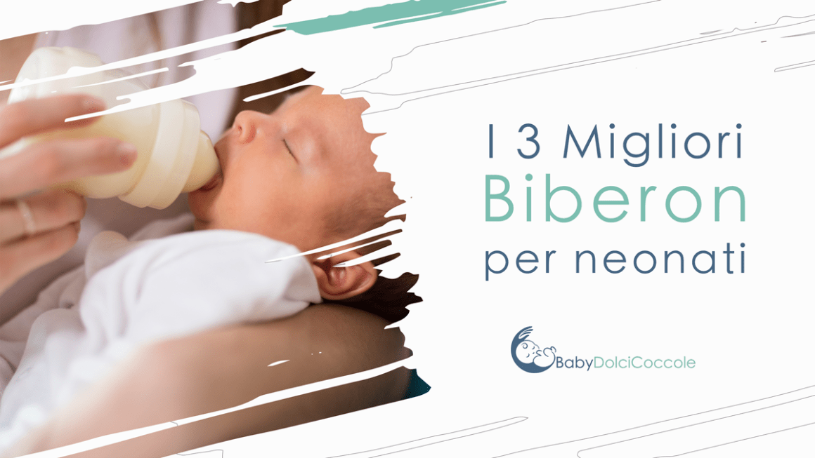 I 3 Migliori Biberon per Neonati